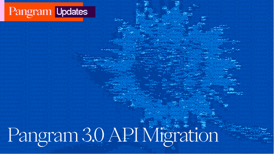 Pangram 3.0 API Migration Guide