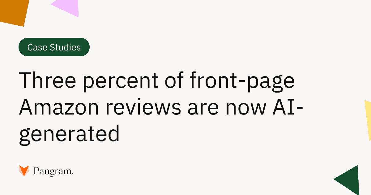 Three percent of front-page Amazon reviews are now AI-generated