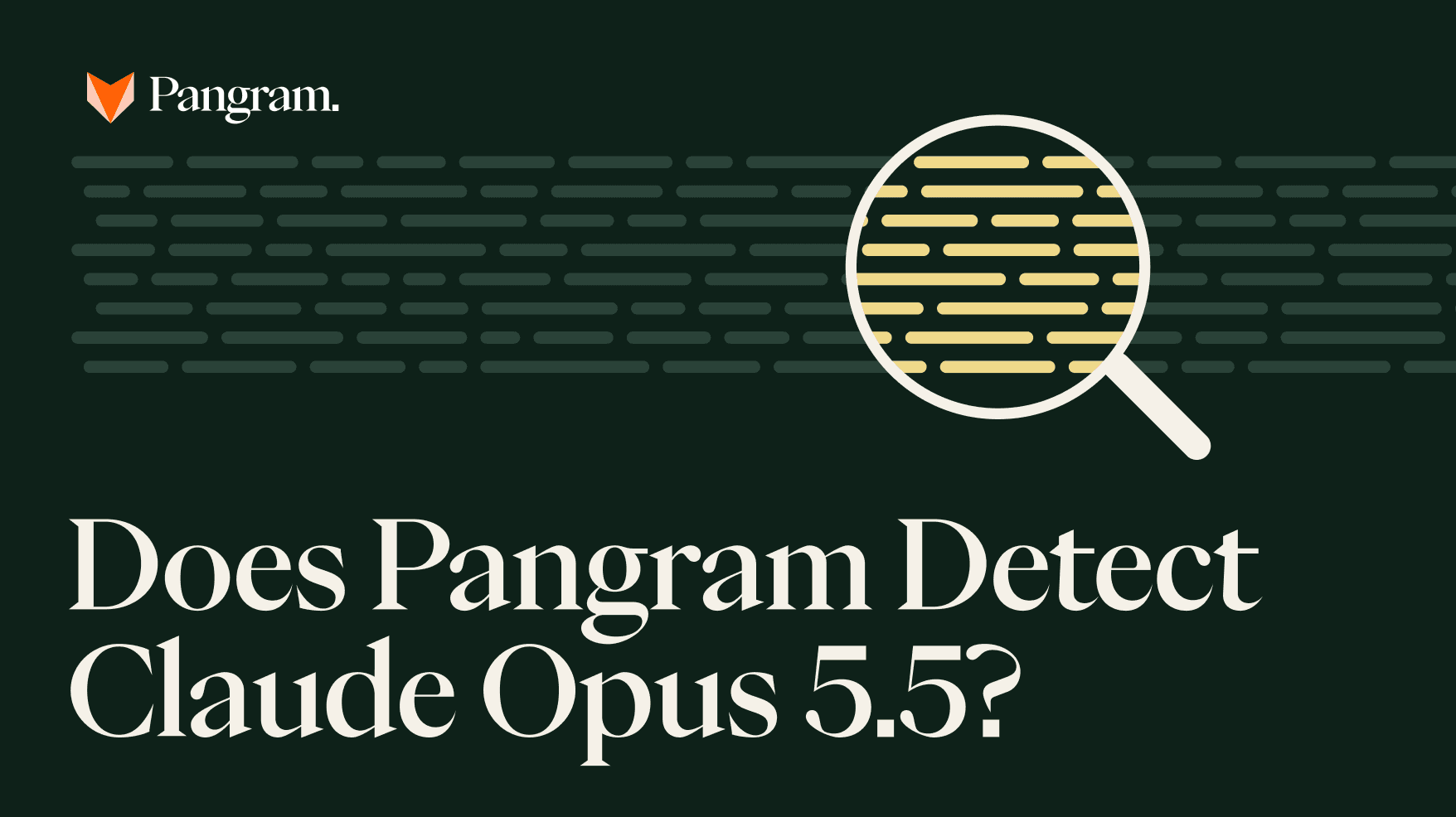 Can Pangram detect Claude Opus 5.5?