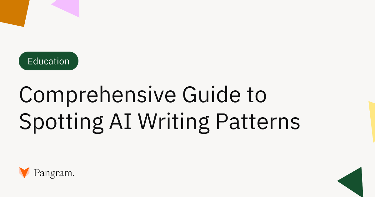 Comprehensive Guide to Spotting AI Writing Patterns | Pangram Labs