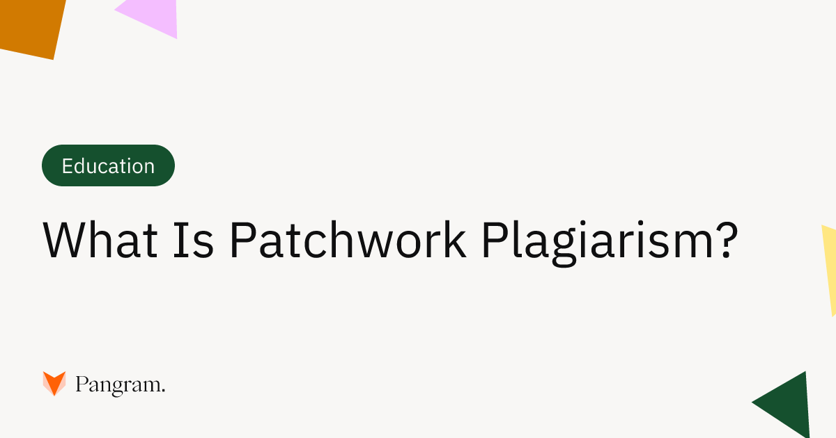 What Is Patchwork Plagiarism? | Pangram Labs